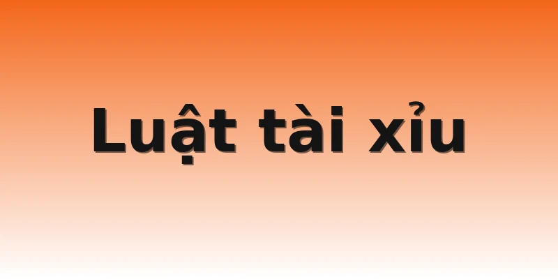 Luật tài xỉu