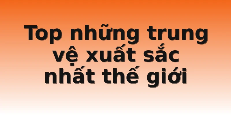 Top những trung vệ xuất sắc nhất thế giới