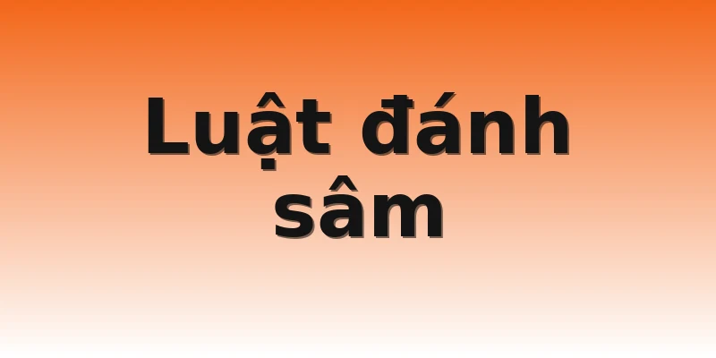 Luật đánh sâm