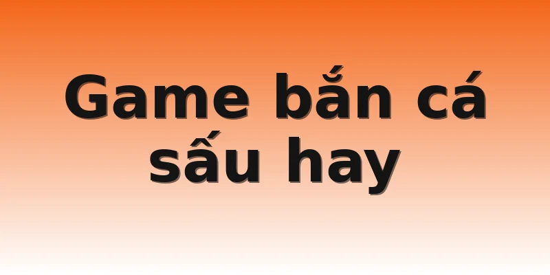 Game bắn cá sấu hay