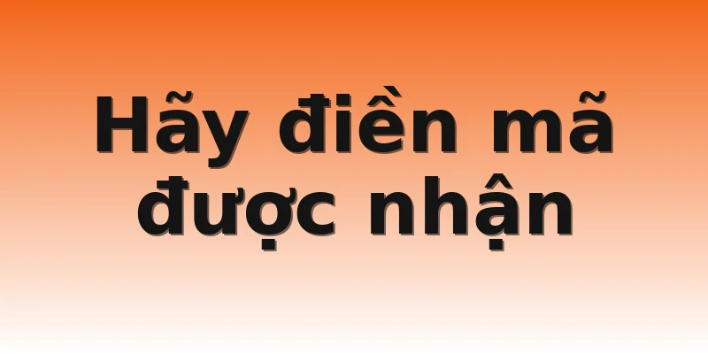 Hãy điền mã được nhận